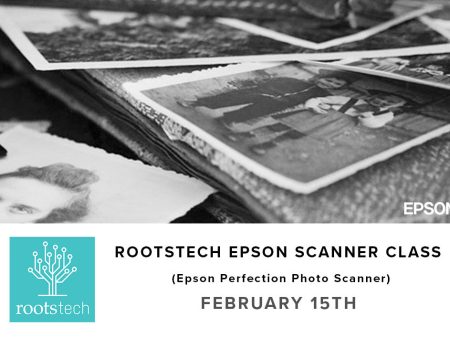 Rootstech   Epson Scanner Class (February 15th) Online